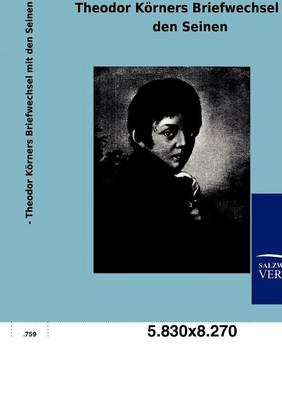 Theodor K Rners Briefwechsel Mit Den Seinen (Paperback)
