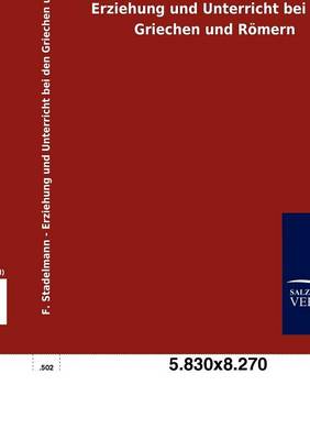 Erziehung Und Unterricht Bei Den Griechen Und R Mern (Paperback)