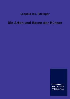 Die Arten Und Racen Der Huhner (Paperback)