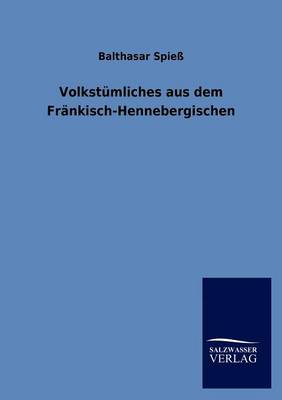 Volkst Mliches Aus Dem Fr Nkisch-Hennebergischen (Paperback)