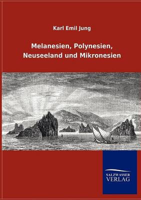 Melanesien, Polynesien, Neuseeland Und Mikronesien (Paperback)