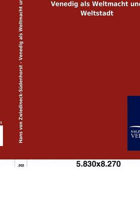 Venedig ALS Weltmacht Und Weltstadt (Paperback)