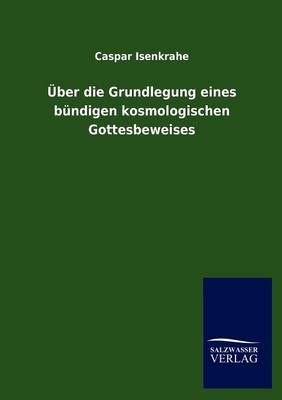 Ber Die Grundlegung Eines B Ndigen Kosmologischen Gottesbeweises (Paperback)