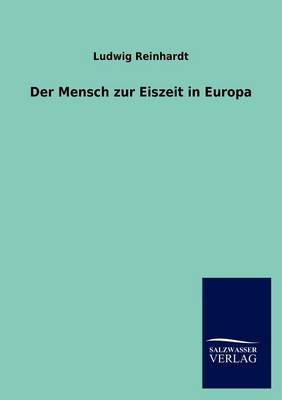 Der Mensch Zur Eiszeit in Europa (Paperback)
