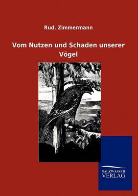 Vom Nutzen Und Schaden Unserer Voegel (Paperback)