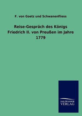 Reise-Gespr Ch Des K Nigs Friedrich II. Von Preu En Im Jahre 1779 (Paperback)