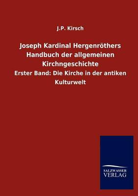 Joseph Kardinal Hergenr Thers Handbuch Der Allgemeinen Kirchngeschichte (Paperback)