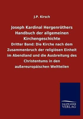 Joseph Kardinal Hergenr Thers Handbuch Der Allgemeinen Kirchengeschichte (Paperback)
