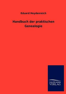 Handbuch Der Praktischen Genealogie (Paperback)