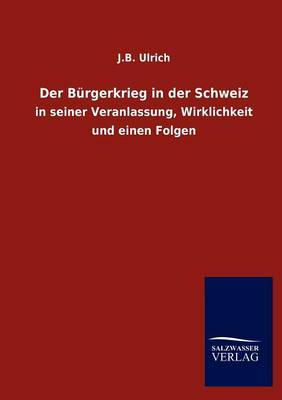 Der B Rgerkrieg in Der Schweiz (Paperback)