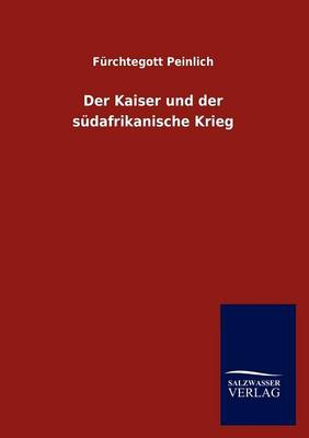 Der Kaiser Und Der S Dafrikanische Krieg (Paperback)