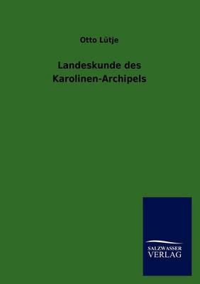Landeskunde Des Karolinen-Archipels (Paperback)
