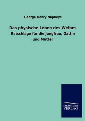Das Physische Leben Des Weibes (Paperback)