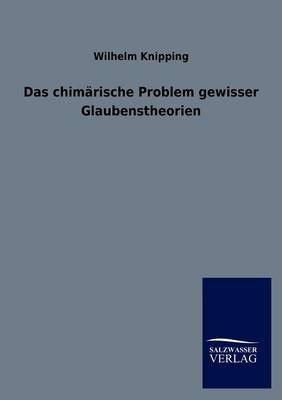 Das Chim Rische Problem Gewisser Glaubenstheorien (Paperback)