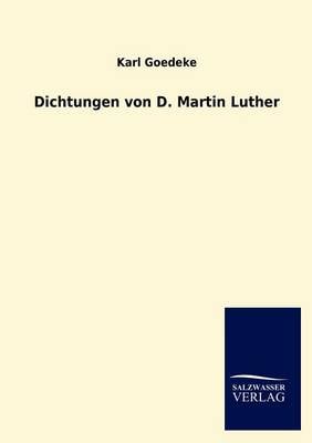 Dichtungen Von D. Martin Luther (Paperback)