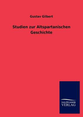 Studien Zur Altspartanischen Geschichte (Paperback)