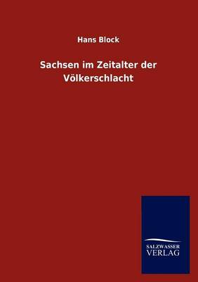 Sachsen Im Zeitalter Der V Lkerschlacht (Paperback)