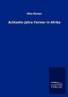 Achtzehn Jahre Farmer in Afrika (Paperback)