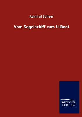 Vom Segelschiff Zum U-Boot (Paperback)