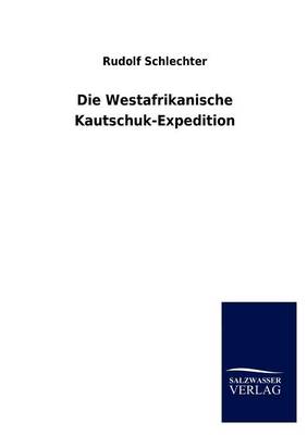 Die Westafrikanische Kautschuk-Expedition (Paperback)