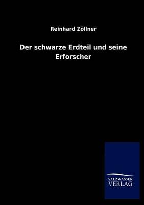 Der Schwarze Erdteil Und Seine Erforscher (Paperback)