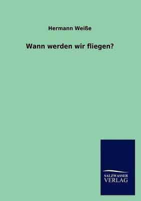 Wann Werden Wir Fliegen? (Paperback)