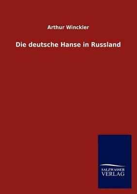 Die Deutsche Hanse in Russland (Paperback)
