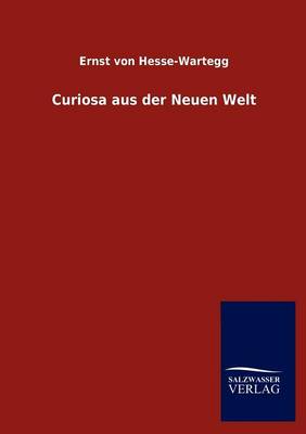 Curiosa Aus Der Neuen Welt (Paperback)