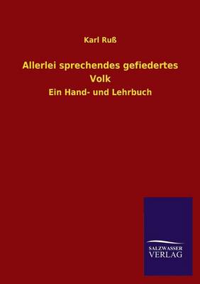 Allerlei Sprechendes Gefiedertes Volk (Paperback)