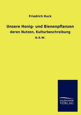 Unsere Honig- Und Bienenpflanzen (Paperback)