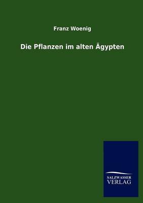 Die Pflanzen Im Alten Gypten (Paperback)