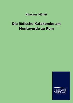 Die Judische Katakombe Am Monteverde Zu ROM (Paperback)