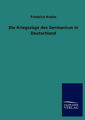 Die Kriegsz GE Des Germanicus in Deutschland (Paperback)