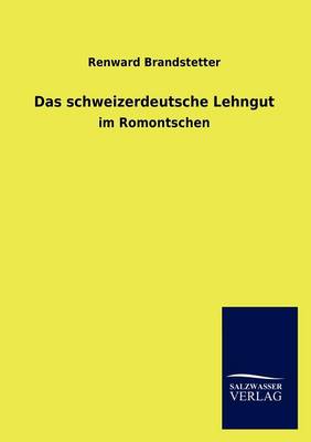 Das Schweizerdeutsche Lehngut (Paperback)