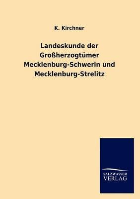 Landeskunde Der Gro Herzogt Mer Mecklenburg-Schwerin Und Mecklenburg-Strelitz (Paperback)