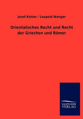 Orientalisches Recht Und Recht Der Griechen Und Romer (Paperback)