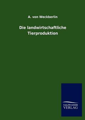 Die Landwirtschaftliche Tierproduktion (Paperback)