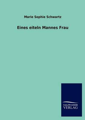 Eines Eiteln Mannes Frau (Paperback)