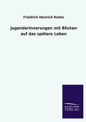 Jugenderinnerungen Mit Blicken Auf Das Spatere Leben (Paperback)