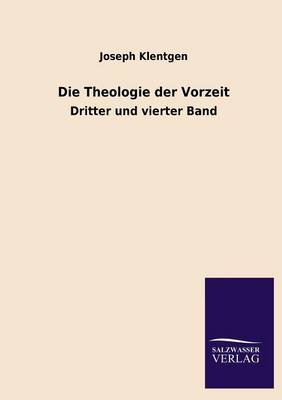 Die Theologie Der Vorzeit (Paperback)