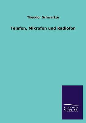 Telefon, Mikrofon Und Radiofon (Paperback)