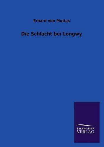 Die Schlacht Bei Longwy (Paperback)