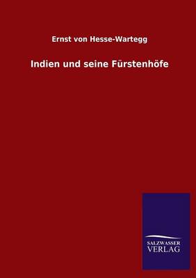 Indien Und Seine Furstenhofe (Paperback)