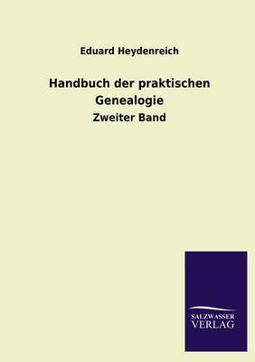 Handbuch Der Praktischen Genealogie (Paperback)