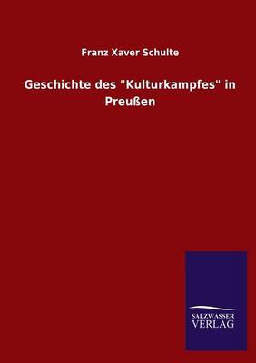 Geschichte Des "Kulturkampfes" in Preussen (Paperback)