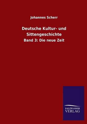 Deutsche Kultur- Und Sittengeschichte (Paperback)