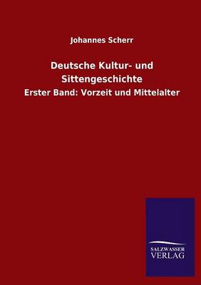 Deutsche Kultur- Und Sittengeschichte (Paperback)