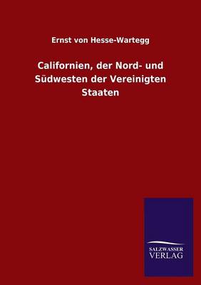 Californien, Der Nord- Und S dwesten Der Vereinigten Staaten (Paperback)
