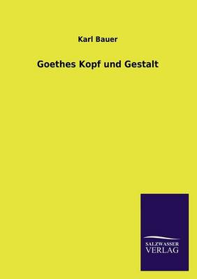 Goethes Kopf Und Gestalt (Paperback)