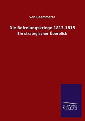 Die Befreiungskriege 1813-1815 (Paperback)